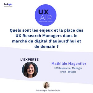 Les enjeux et la place des UX Research Managers dans le marché du digital d’aujourd’hui et de demain ?